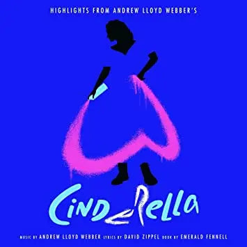 Andrew Lloyd Webber - Highlights From Andrew Lloyd Webber's Cinderella Best Coast Music