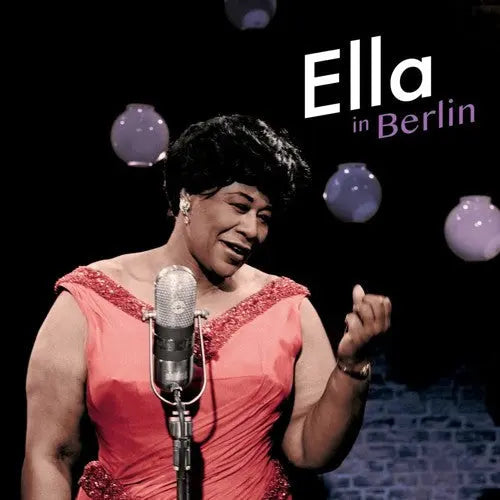 Ella Fitzgerald - Ella In Berlin Best Coast Music