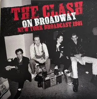 The Clash - The Clash – On Broadway: New York Broadcast 1981 [Black] Best Coast Music