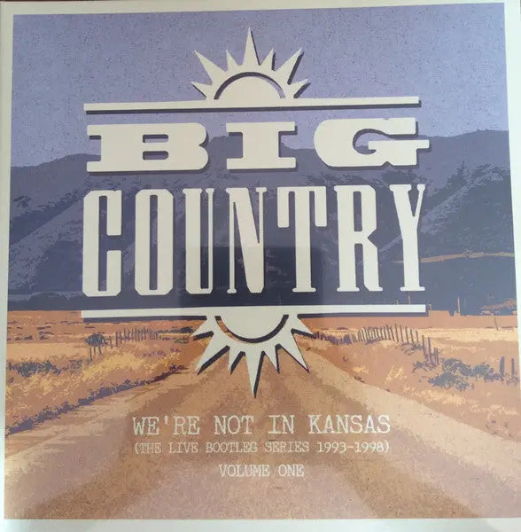 Big Country - We're Not In Kansas (The Live Bootleg Series 1993-1998) Volume One Best Coast Music