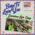 Various - Born to Love You: Jamaican Love Songs Best Coast Music