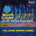 The Lennie Hibbert Combo - Moonlight Party Best Coast Music