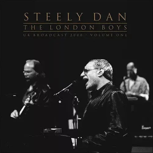 Steely Dan - The London Boys UK Broadcast 2000 - Volume One [Black] Best Coast Music