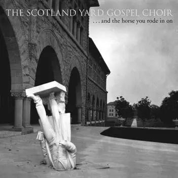 The Scotland Yard Gospel Choir - ... And The Horse You Rode In On [Black] Best Coast Music