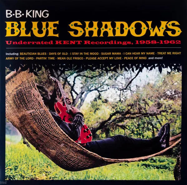 B.B. King - Blue Shadows - Underrated KENT Recordings, 1958-1962 Best Coast Music