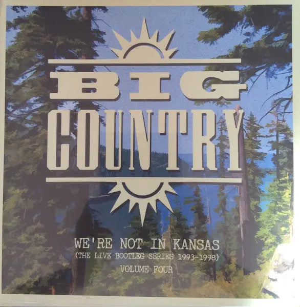 Big Country - We're Not In Kansas (The Live Bootleg Series 1993-1998) Volume Four Best Coast Music