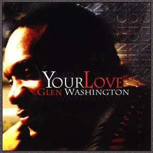 Glen Washington - Your Love Best Coast Music