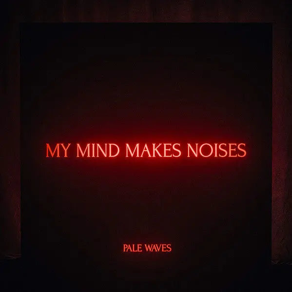 Pale Waves - My Mind Makes Noises Best Coast Music