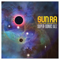 Sun Ra - Super-Sonic Jazz Best Coast Music