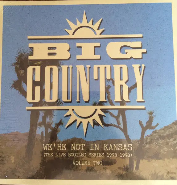 Big Country - We're Not In Kansas (The Live Bootleg Series 1993-1998) Volume Two Best Coast Music