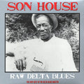 Son House - Raw Delta Blues: The Very Best Of The Delta Blues Master Best Coast Music
