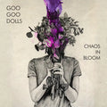 Goo Goo Dolls - Chaos In Bloom Best Coast Music