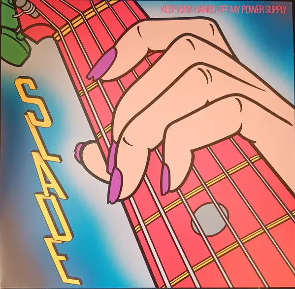 Slade - Keep Your Hands Off My Power Supply [Red] Best Coast Music