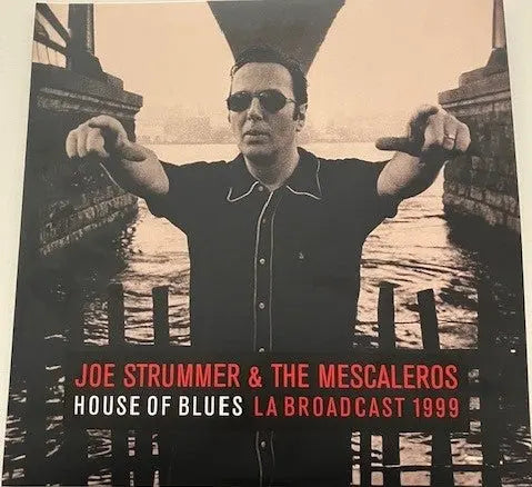 Joe Strummer & The Mescaleros - House of Blues: LA Broadcast 1999 Best Coast Music