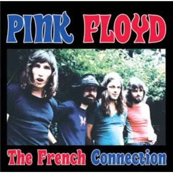 Pink Floyd - The French Connection Best Coast Music