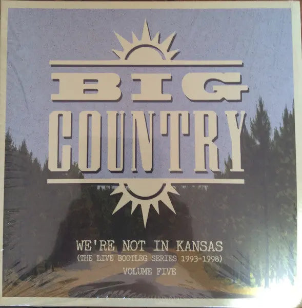Big Country - We're Not In Kansas (The Live Bootleg Series 1993-1998) Volume Five Best Coast Music